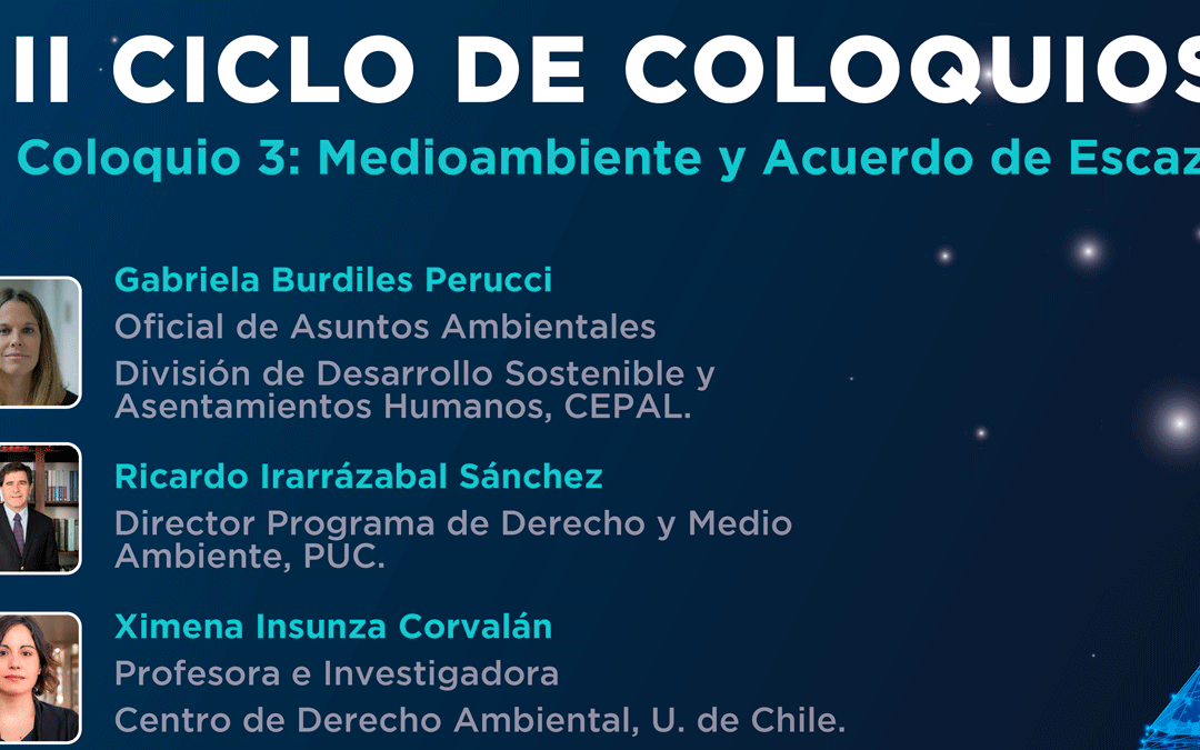 El próximo jueves 20 de julio se realizará el Coloquio “Medioambiente y Acuerdo de Escazú”