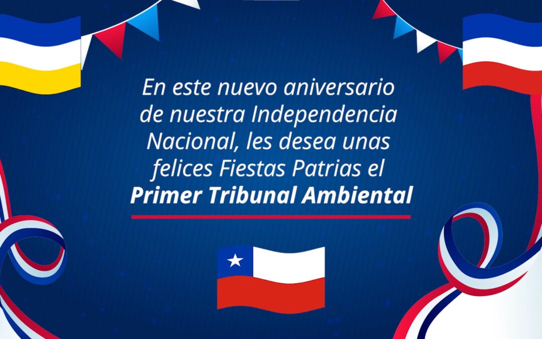 Felices Fiestas Patrias les desea el Primer Tribunal Ambiental